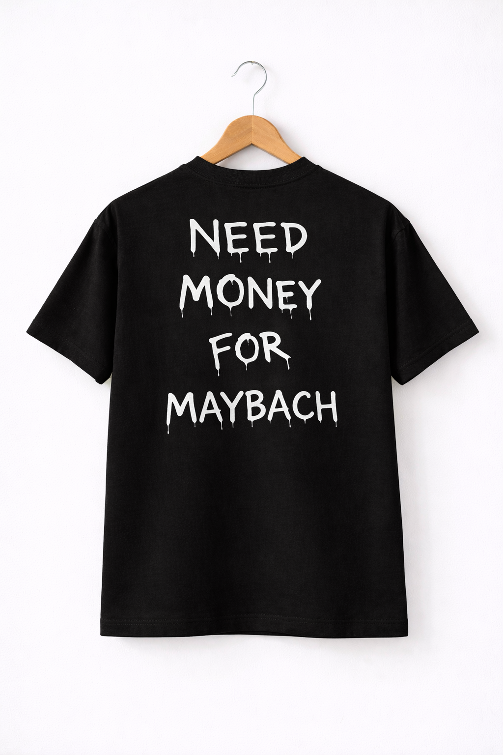 NEED MONEY FOR MAYBACH