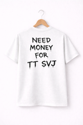 NEED MONEY FOR TT SVJ