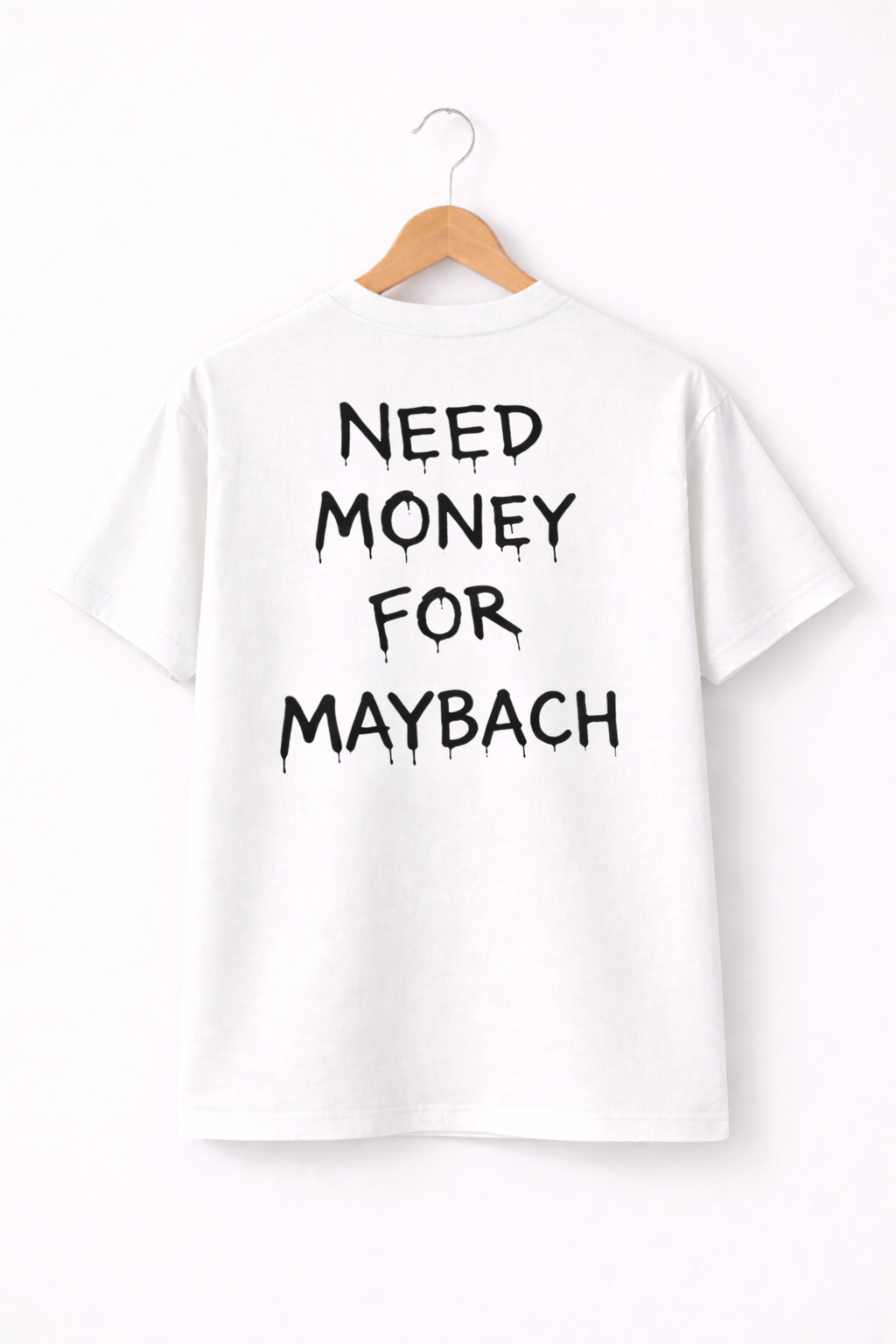 NEED MONEY FOR MAYBACH