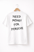 NEED MONEY FOR PORSCHE