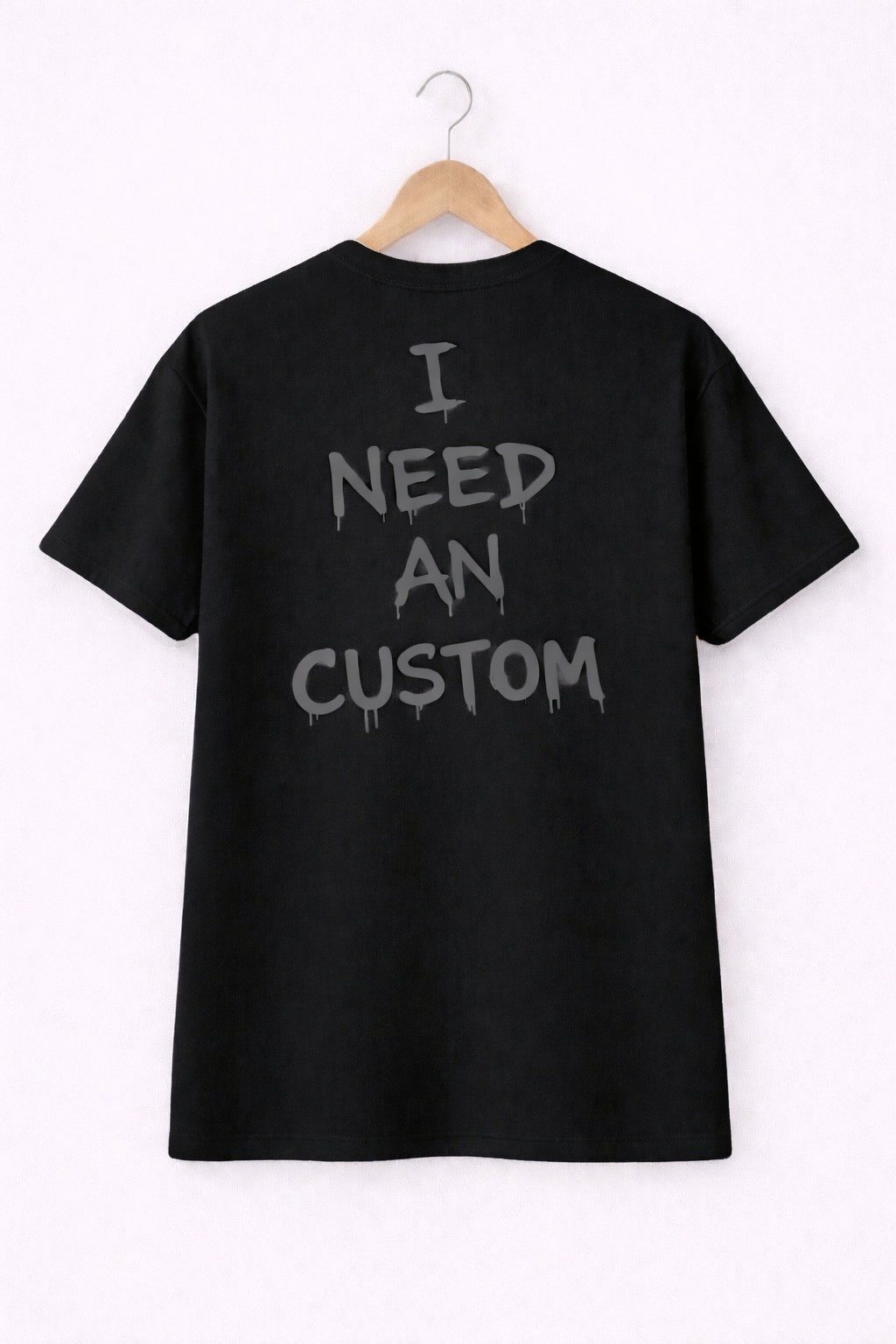 I NEED A CUSTOM